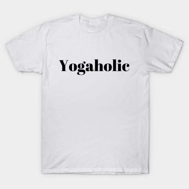 Yogaholic T-Shirt by Plush Tee